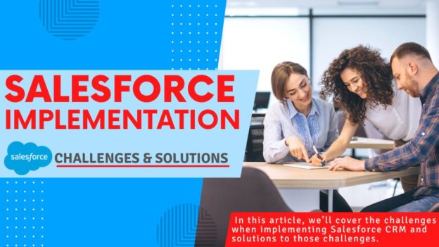 Salesforce CRM Implementation: Challenges and Solutions